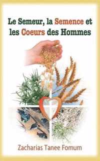 Le Semeur, la Semence et les Coeurs des Hommes