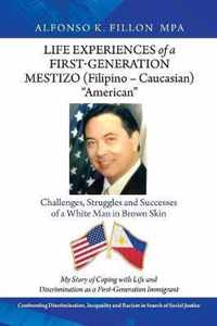 Life Experiences of a First-Generation Mestizo (Filipino - Caucasian) American