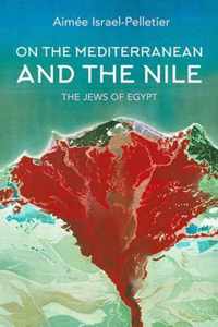 On the Mediterranean and the Nile