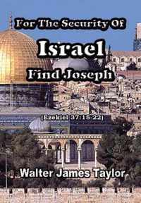 For The Security Of Israel Find Joseph