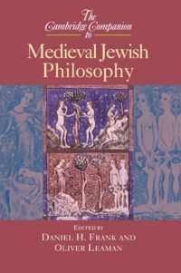 The Cambridge Companion to Medieval Jewish Philosophy