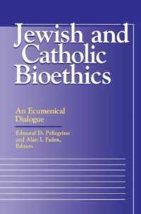 Jewish and Catholic Bioethics