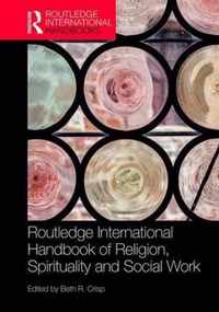 The Routledge Handbook of Religion, Spirituality and Social Work