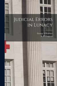 Judicial Errors in Lunacy [microform]