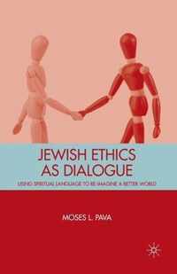 Jewish Ethics as Dialogue