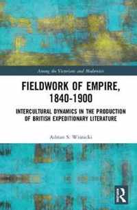 Fieldwork of Empire, 1840-1900