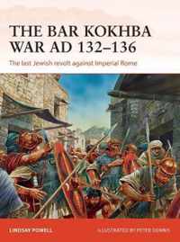 The Bar Kokhba War AD 132136 The last Jewish revolt against Imperial Rome 310