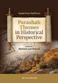 Parshah Themes in Historical Perspective