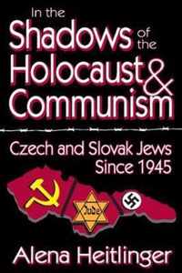 In The Shadows Of The Holocaust And Communism