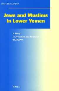 Jews and Muslims in Lower Yemen: A Study in Protection and Restraint, 1918-1949