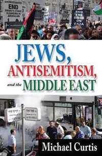 Jews, Antisemitism, and the Middle East