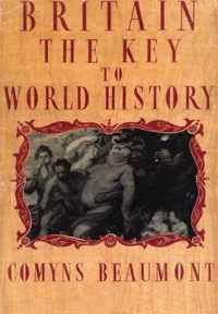 BRITAIN - THE KEY TO WORLD HISTORY Hardback