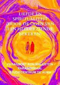 Liefde en spiritualiteit (door de ogen van een helderziende bekeken) - Paragnost Ron Malestein - Paperback (9789464352382)