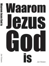 Waarom Jezus God is