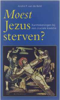 Moest Jezus sterven? : kanttekeningen bij een cruciale kwestie