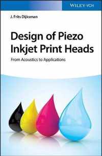 Design of Piezo Inkjet Print Heads