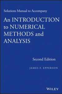 Solutions Manual to accompany An Introduction to Numerical Methods and Analysis