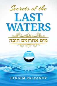 Secrets of the Last Waters (Mayim Achronim Chova)