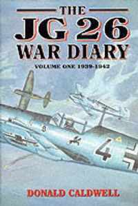 The JG 26 War Diary: v. 1