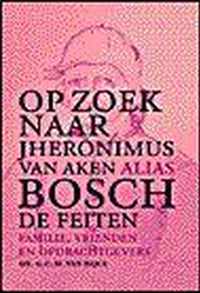 Op zoek naar Jheronimus van Aken alias Bosch