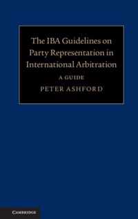 The IBA Guidelines on Party Representation in International Arbitration