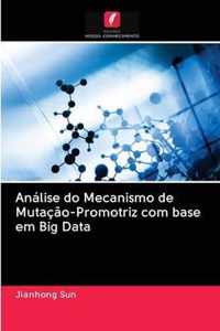 Analise do Mecanismo de Mutacao-Promotriz com base em Big Data
