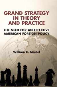 Grand Strategy in Theory and Practice