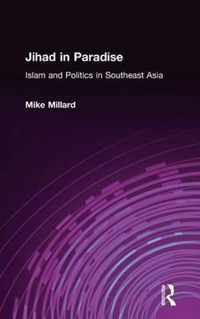 Jihad in Paradise: Islam and Politics in Southeast Asia