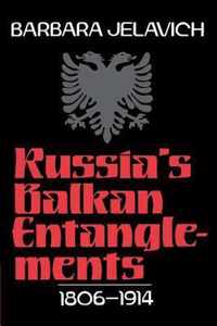 Russia's Balkan Entanglements, 1806-1914