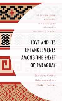 Love and its Entanglements among the Enxet of Paraguay