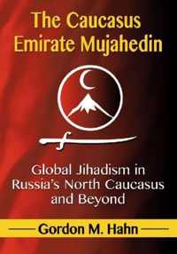 The Caucasus Emirate Mujahedin