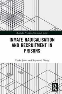 Inmate Radicalisation and Recruitment in Prisons