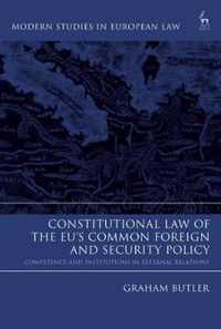 Constitutional Law of the EUs Common Foreign and Security Policy Competence and Institutions in External Relations Modern Studies in European Law