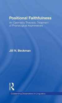 Positional Faithfulness: An Optimality Theoretic Treatment of Phonological Asymmetries