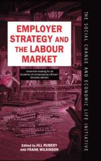 Employer Strategy and the Labour Market