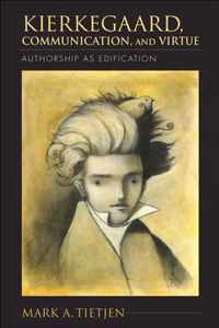 Kierkegaard, Communication, and Virtue