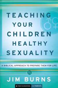 Teaching Your Children Healthy Sexuality