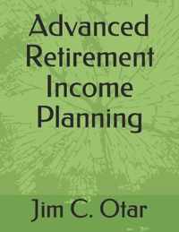 Advanced Retirement Income Planning