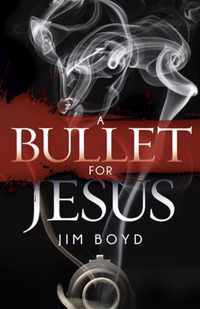 A Bullet for Jesus