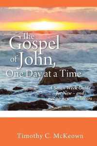 THE GOSPEL of JOHN, ONE DAY at a TIME