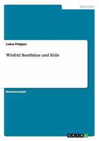 Winfrid Bonifatius und Koeln