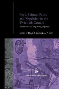 Food, Science, Policy and Regulation in the Twentieth Century