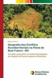 Geografia dos Conflitos Socioterritoriais na Flona do Bom Futuro - RO