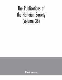 The Publications of the Harleian Society (Volume 38)