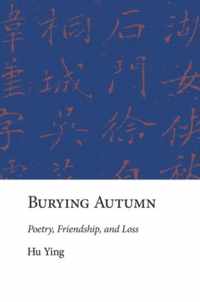 Burying Autumn Poetry Friendship & Loss