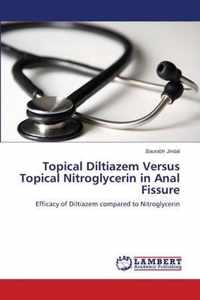 Topical Diltiazem Versus Topical Nitroglycerin in Anal Fissure