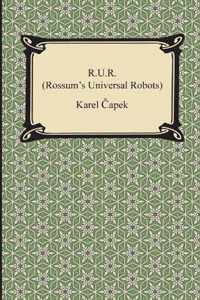 R.U.R. (Rossum's Universal Robots)