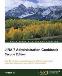 Jira 7 Administration Cookbook - Second Edition