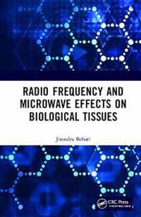 Radio Frequency and Microwave Effects on Biological Tissues