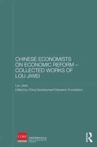 Chinese Economists on Economic Reform - Collected Works of Lou Jiwei